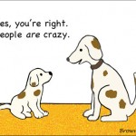 People are crazy by Cheerful Monk on Flickr.com